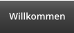 Willkommen